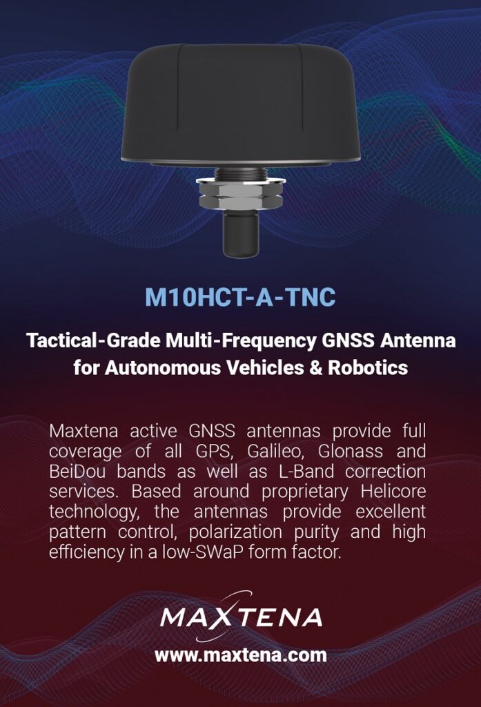 Maxtena tactical grade multi frequency gnss antenna for automous vehicles & robotics